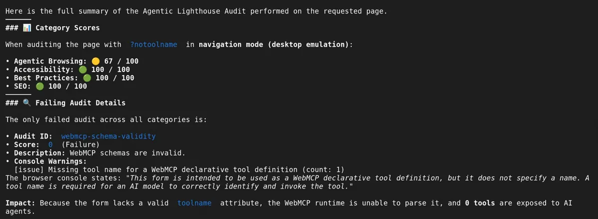 Saída de um agente de código depois de rodar a auditoria do Lighthouse em modo de navegação com emulação de desktop: Agentic Browsing 67 de 100, Accessibility, Best Practices e SEO com 100, e o detalhe da única reprovação, webmcp-schema-validity, porque um formulário declarativo de WebMCP não tem nome de ferramenta e por isso nenhuma ferramenta fica exposta aos agentes.
