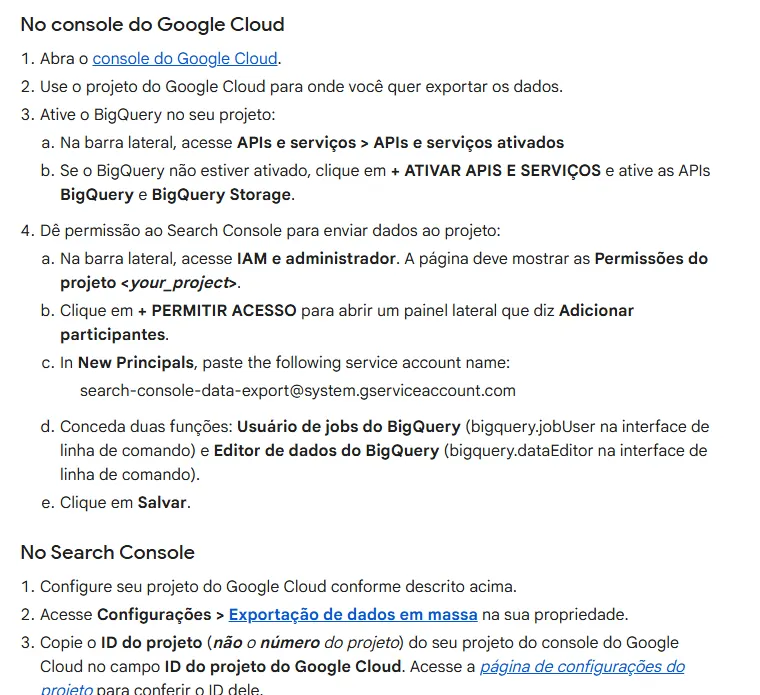 Trecho da Central de Ajuda do Search Console em português, página Iniciar uma nova exportação de dados em massa. No console do Google Cloud: abrir o projeto, ativar as APIs BigQuery e BigQuery Storage, ir a IAM e administrador, permitir acesso à conta de serviço search-console-data-export@system.gserviceaccount.com e conceder as funções Usuário de jobs do BigQuery e Editor de dados do BigQuery. No Search Console: abrir Configurações, Exportação de dados em massa, colar o ID do projeto e escolher o nome do conjunto de dados, que por padrão é searchconsole.