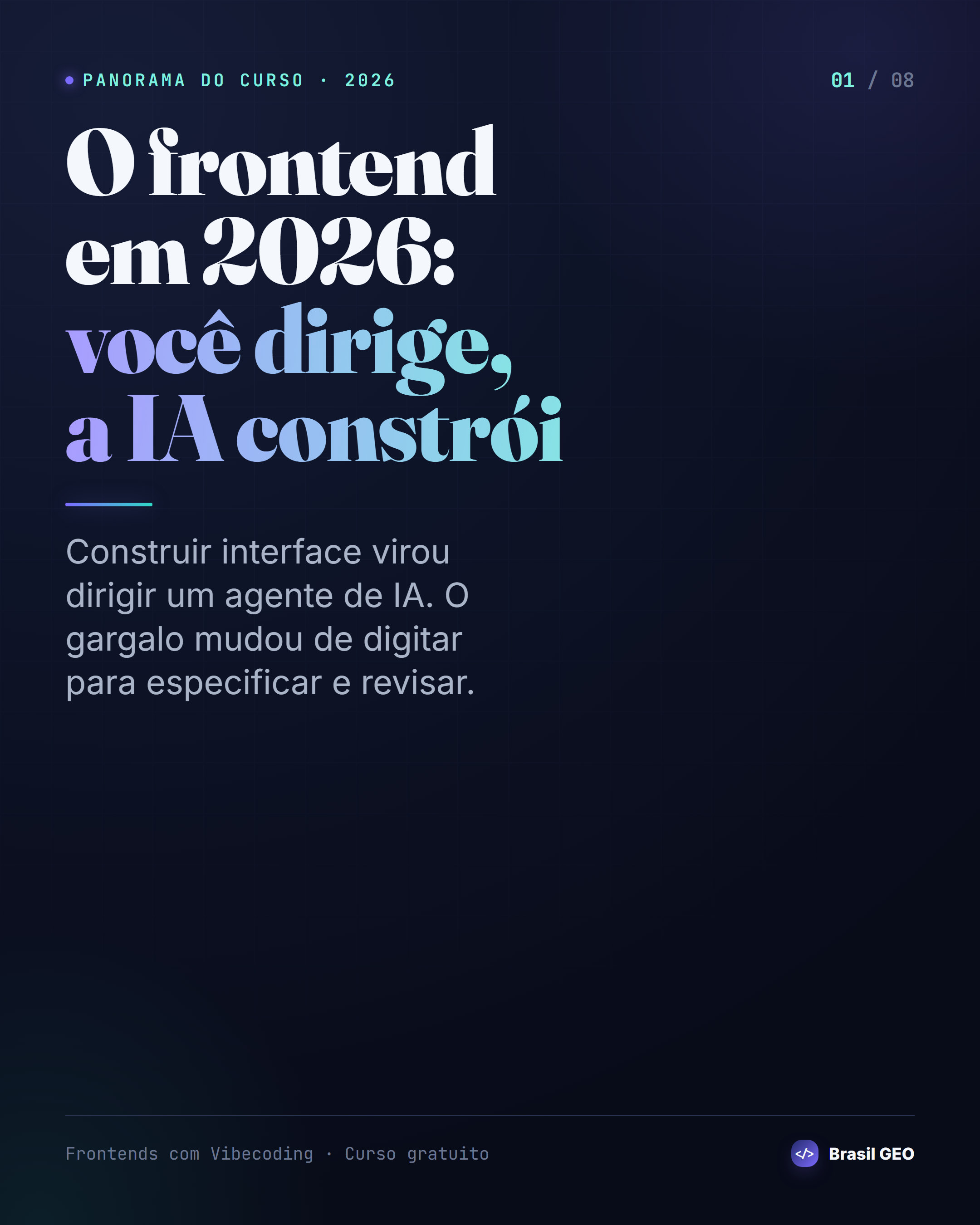 Capa: o frontend em 2026, você dirige e a IA constrói