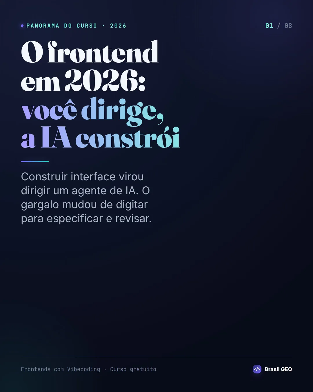 Capa: o frontend em 2026, você dirige e a IA constrói