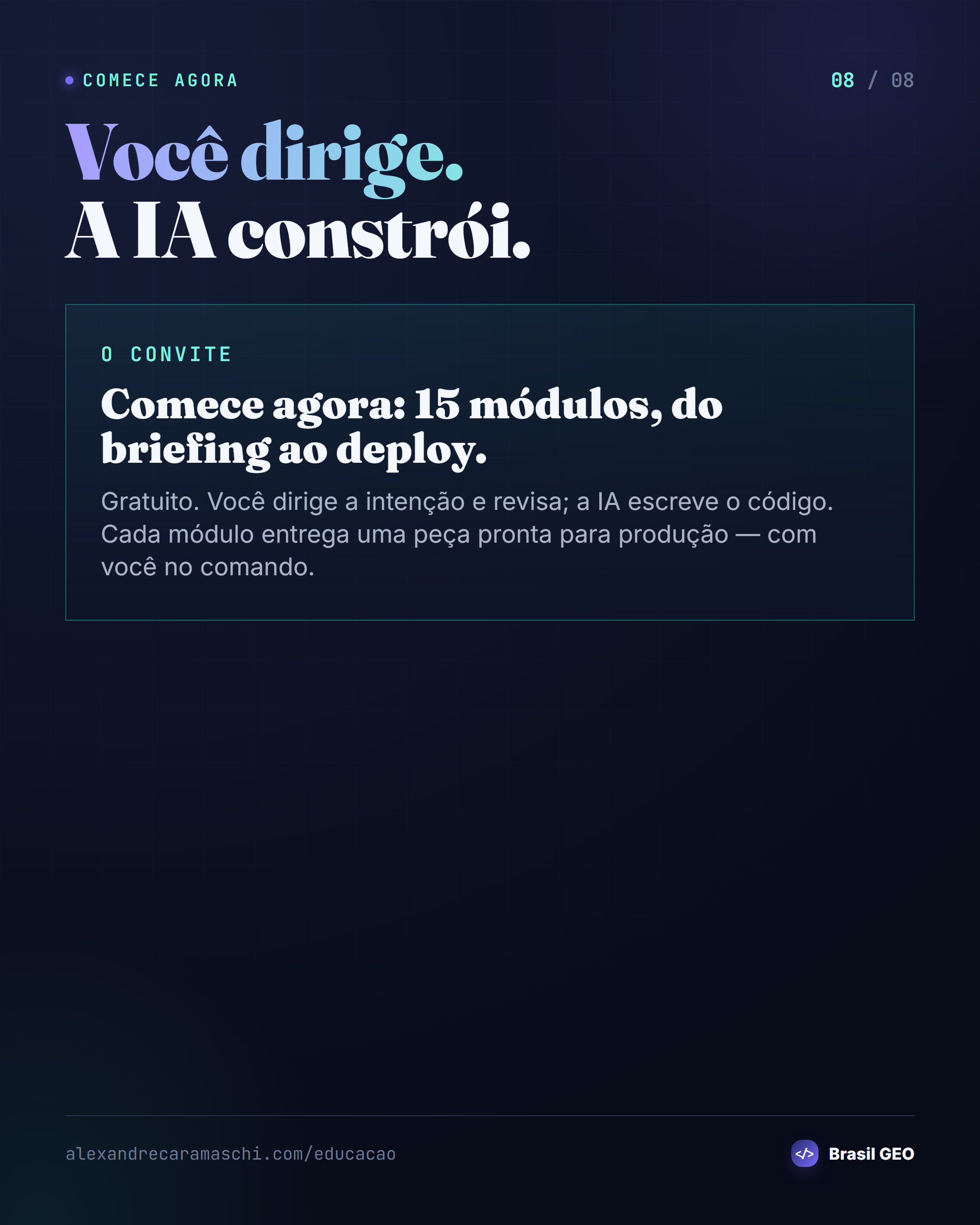 Convite: comece agora, você dirige e a IA constrói