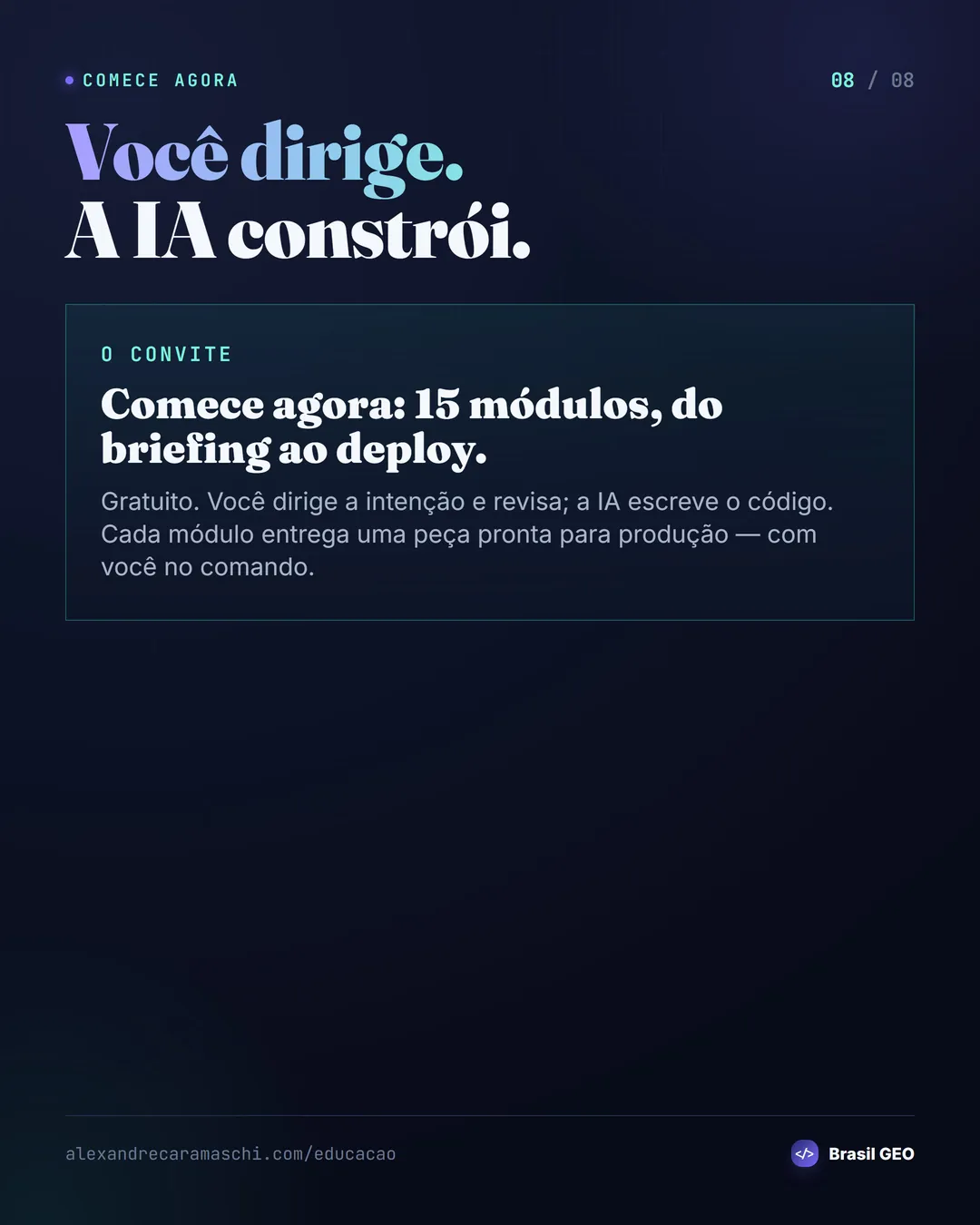 Convite: comece agora, você dirige e a IA constrói